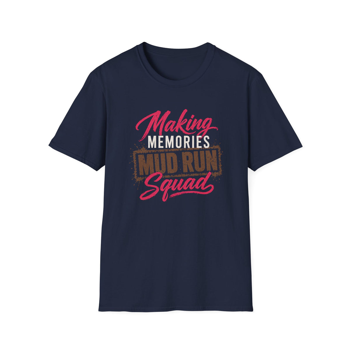 Making Memories Mud Run Squad T-Shirt