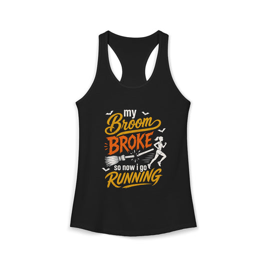 Funny Halloween Running Tank Top for Women | My Broom Broke So Now I Go Running
