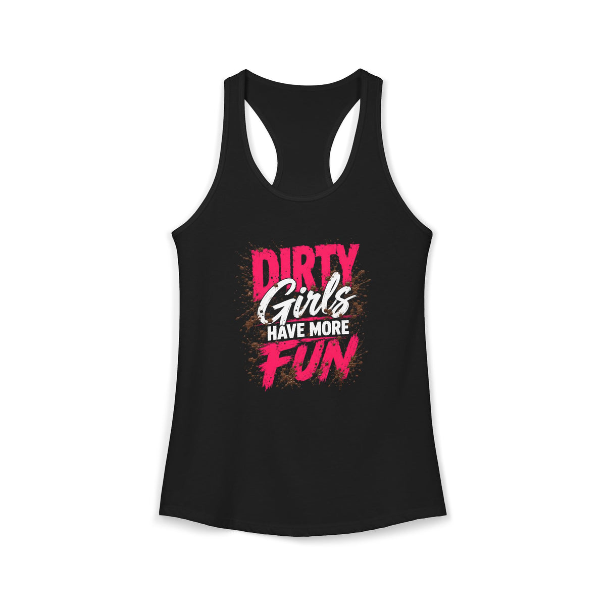 Dirty Girls Have More Fun T-Shirt | Funny Mud Run Shirt for Women