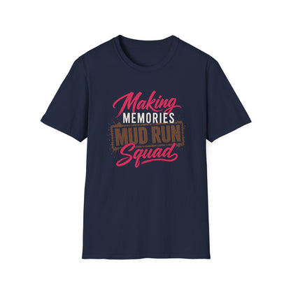 Making Memories Mud Run Squad T-Shirt