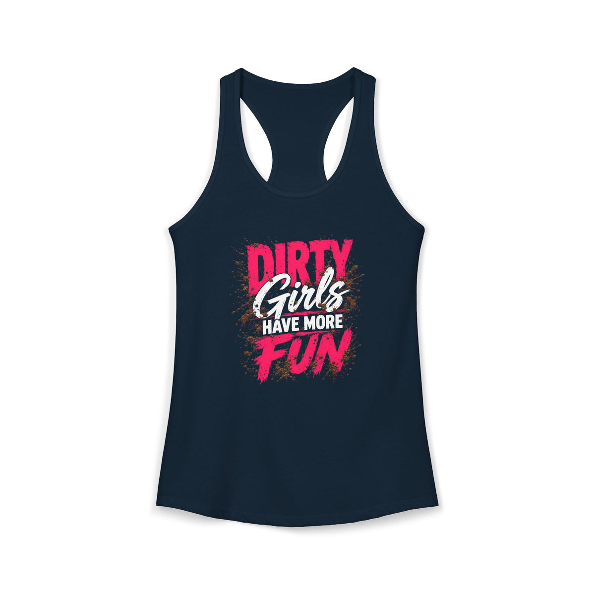 Dirty Girls Have More Fun T-Shirt | Funny Mud Run Shirt for Women