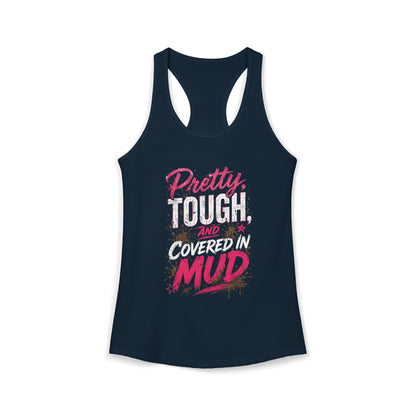 Pretty Tough and Covered in Mud Women’s Racerback Tank Top | Mud Run Shirt